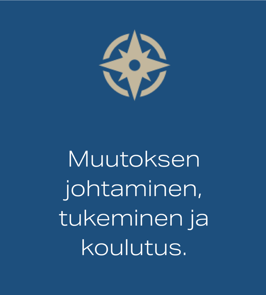 Muutoksen johtaminen, tukeminen ja koulutus.